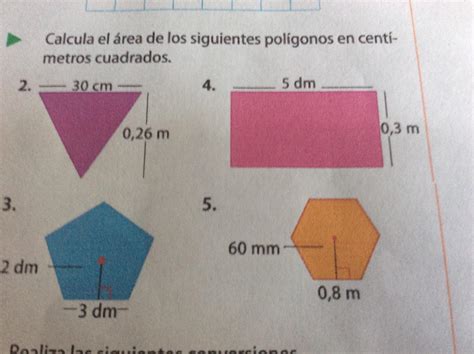 Calcular el área de los siguientes polígonos y convertirlos en cm2