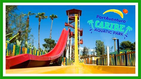 🌊 Costa Caribe Aquatic Park 2022 Todos Los Toboganes Port Aventura