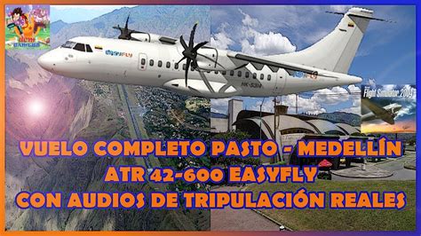 Vuelo Completo Pasto Medell N Flight Simulator Atr