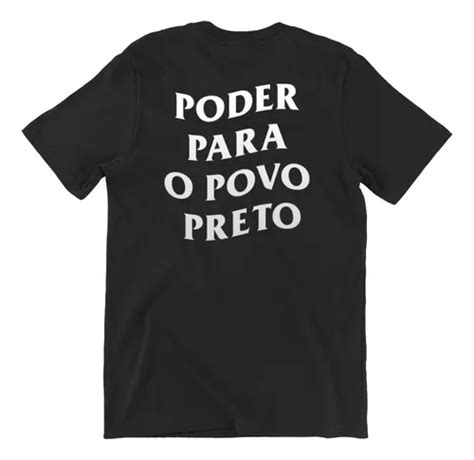 Blusa Camisa Poder Para O Povo Preto Anti Racista Djonga Parcelamento