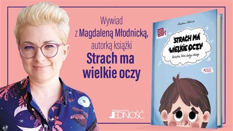 Wywiad z Magdaleną Młodnicką autorką książki Strach ma wielkie oczy