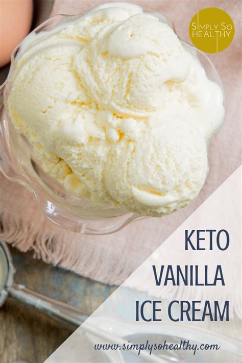 Keto Vanilla Ice Cream Recipe Simply So Healthy Recipe Vanilla