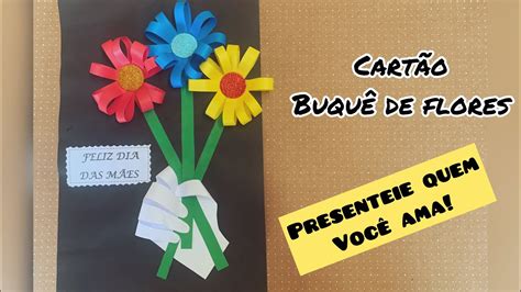 Cart O Buqu De Flores Presenteie Quem Voc Ama Dia Das M Es Youtube