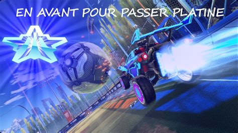 ROCKET LEAGUE JE TENTE DE MONTER PLATINE YouTube