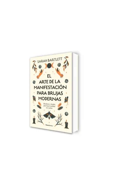 El Arte De La Manifestaci N Para Brujas Modernas Penguin Libros