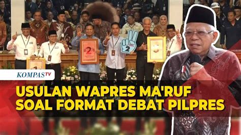 Ma Ruf Amin Usulkan Soal Format Debat Capres Cawapres YouTube