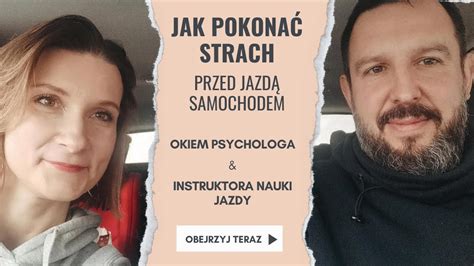 Jak Pokona Strach Przed Jazd Samochodem Praktyczne Wskaz Wki