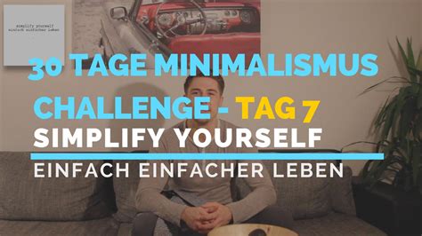 Tage Minimalismus Challenge Tag Simplify Yourself