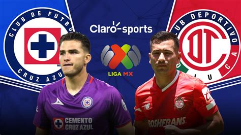 Ver En Vivo Online Cruz Azul Vs Toluca Liga Mx 2023 Jornada 2