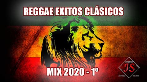 Reggae Exitos Clásicos Mix 2020 Dj JS YouTube