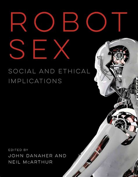 Sex With Robots Will More People Turn To Advanced Technologies Such