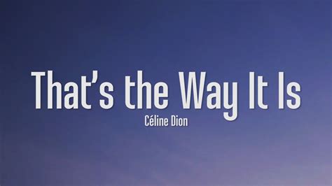 C Line Dion That S The Way It Is Lyrics Youtube Music