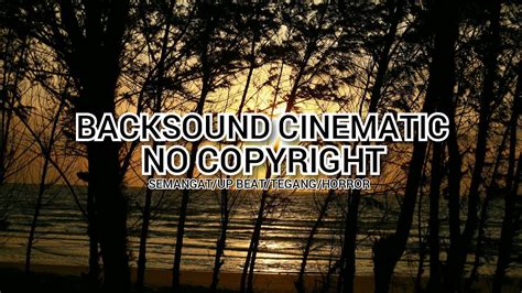 Backsound No Copyright Cinematic Semangat Tegang Horor YouTube