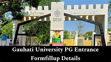 Gauhati University Pg Entrance Formfillup Detailsformfillup Date