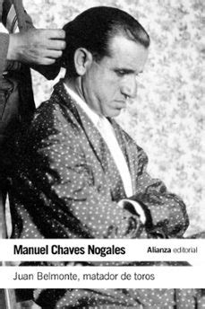 Juan Belmonte Matador De Toros Su Vida Y Sus Haza As Manuel Chaves