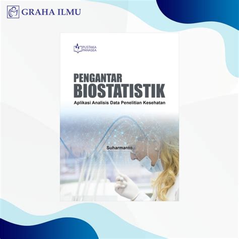 Jual Pengantar Biostatistik Aplikasi Analisis Data Penelitian