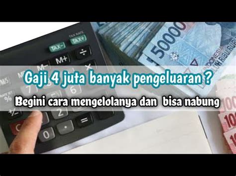 Cara Mengelola Gaji 4 Juta Banyak Pengeluaran Dan Bisa Nabung