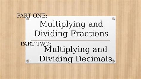 PPTX Multiplying And Dividing Fractions PART ONE PART TWO