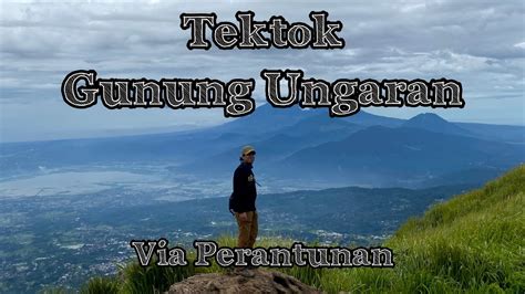 Tektok Gunung Ungaran Via Perantunan Mbarep T Casaga YouTube