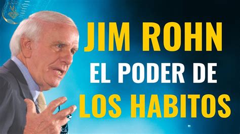 Jhim Rohn Como Hacer Para Cambair Tu Vida Con Los Habitos Poderosos