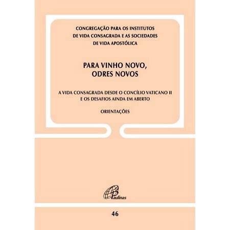 Livro Para Vinho Novo Odres Novos Doc 46 A Vida Consagrada Desde