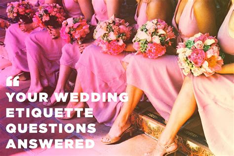 10 Wedding Etiquette Questions Answered