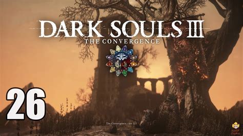 Dark Souls 3 Convergence Let S Play Part 26 Lothric Castle YouTube