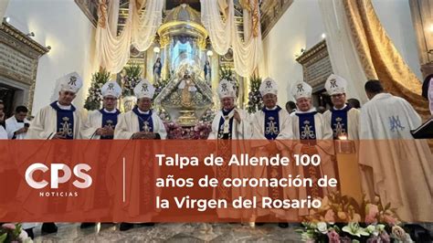 Talpa De Allende A Os De Coronaci N De La Virgen Del Rosario Cps