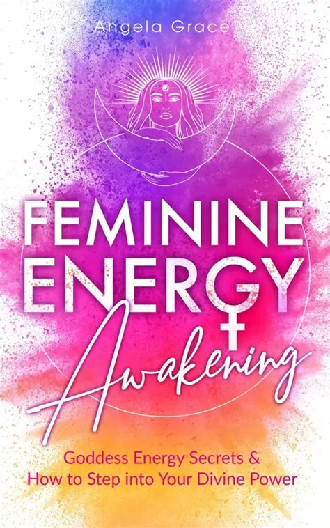 How To Awaken Your Divine Feminine Energy Artofit