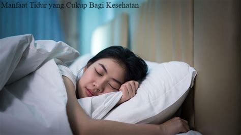 Inilah Manfaat Tidur Yang Cukup Bagi Kesehatan Tubuh Manusia