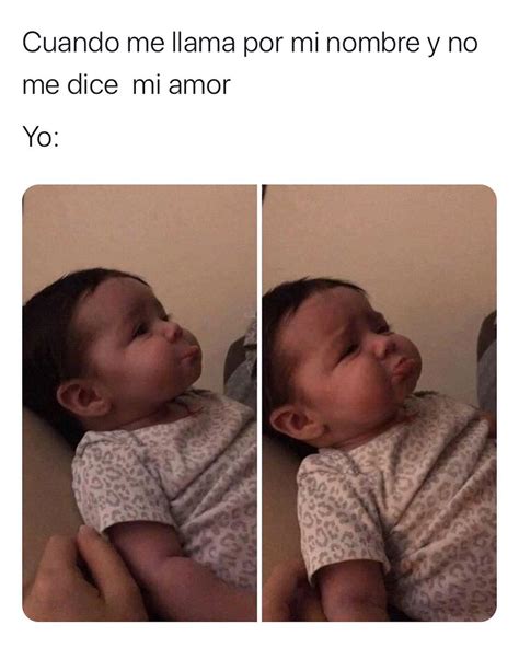 Meme Personalizado Cuando Mi Pareja Me Llama Por Mi Nombre Y No Me