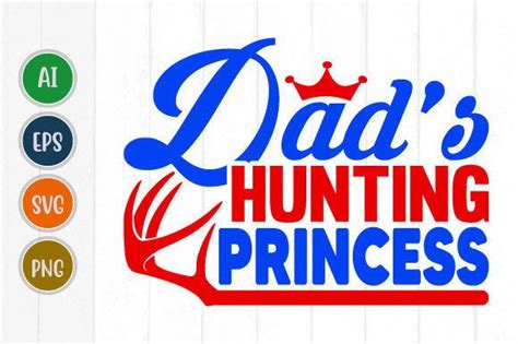 Dads Hunting Princess Father S Day Svg Graphic By Graphicquoteteez