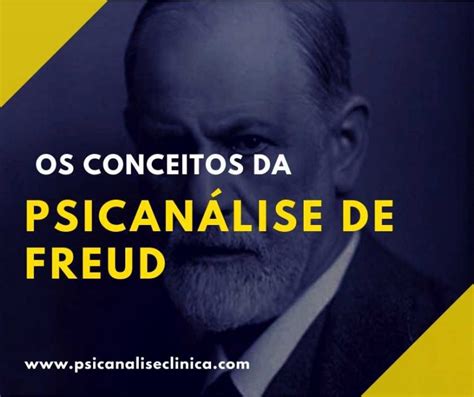 Psican Lise De Freud Conceitos Para Entender Psican Lise Cl Nica