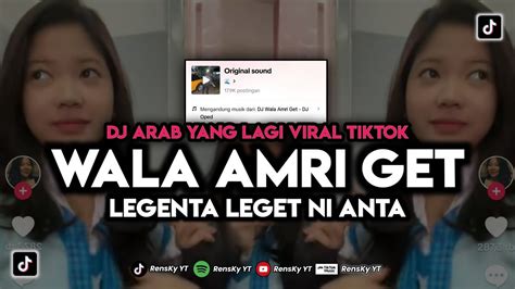 Dj Wala Amri Get Legenta Leget Ni Anta Dj Arab Viral Tiktok Dj