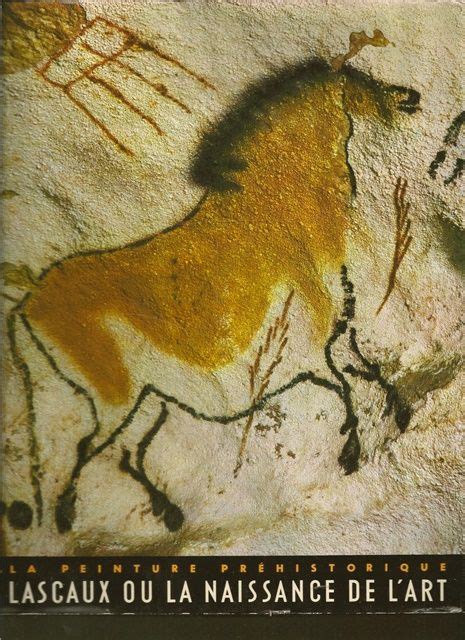 Les grands siècles de la Peinture La Peinture prèhistorique LASCAUX ou