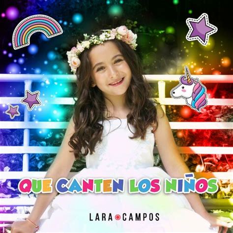 Lara Campos Que Canten Los Niños lyrics and songs Deezer