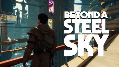 Beyond A Steel Sky review | GodisaGeek.com