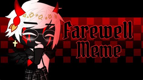 Farewell Meme Ft Eggpire Flash Warning Gacha Club Mcyt Youtube