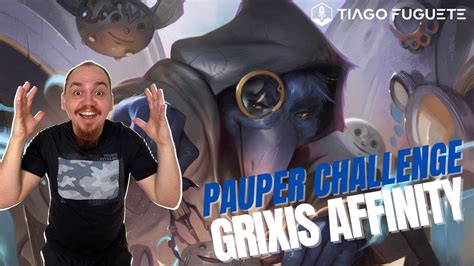 PAUPER CHALLENGE Grixis Affinity YouTube