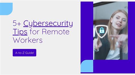 5 Cybersecurity Tips For Remote Workers A To Z Guide