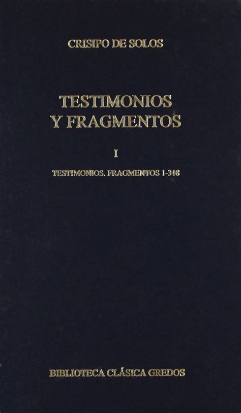 Testimonios y fragmentos i 1 318 346 B CLÁSICA GREDOS Solos