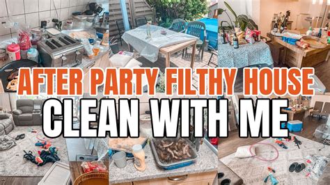 FILTHY HOUSE AFTER PARTY CLEAN WITH ME 2023 CLEAN WITH ME EXTREME