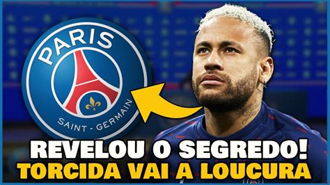 URGENTE NEYMAR DESTACA SONHO DE NOTICIA DO PSG HOJE YouTube