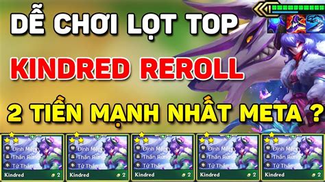 HỦY DIỆT LOBBY VỚI META CẤP S KINDRED REROLL ĐANG GÂY SỐT KHI LEO RANK