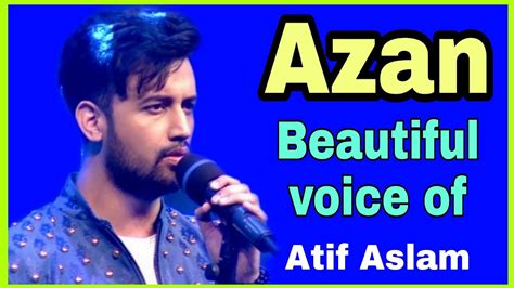 Azan Beautiful Voice Of Atif Aslam Youtube