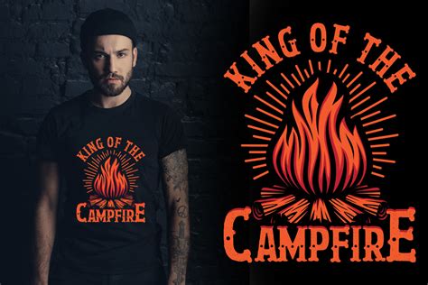 King Of The Campfire T Shirt Design Graphic By Tawhid · Creative Fabrica