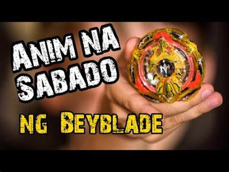 ANIM NA SABADO NG BEYBLADE YouTube