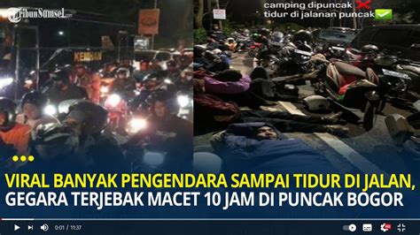 Viral Banyak Pengendara Sampai Tidur Di Jalan Gegara Terjebak Macet