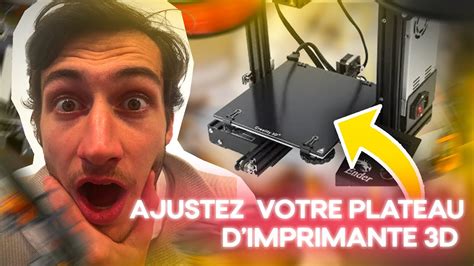 Comment RÉGLER votre plateau d imprimante 3D YouTube