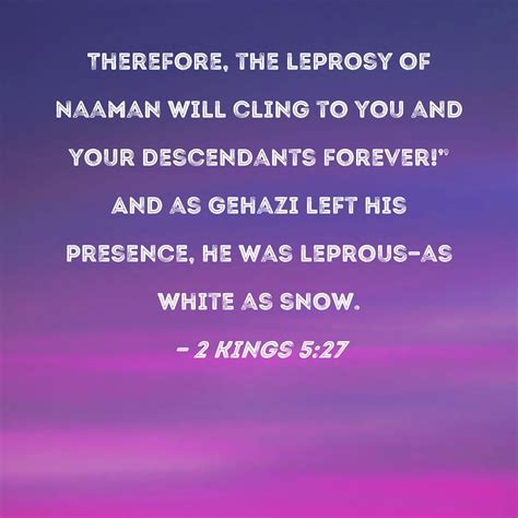 Kings Therefore The Leprosy Of Naaman Will Cling To You And